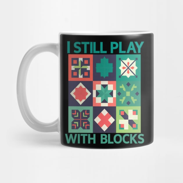 I Still Play With Blocks quilting design by BEZZAIM